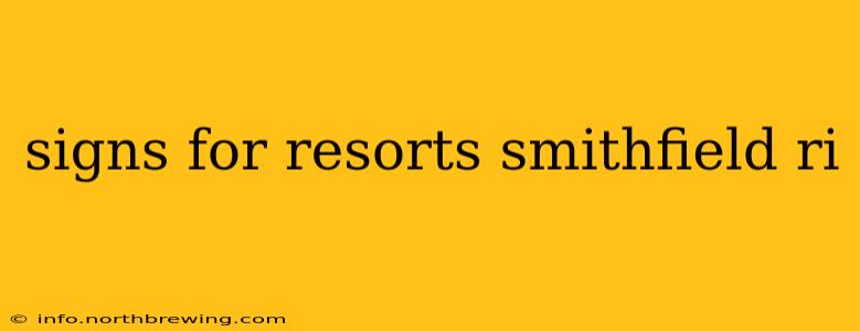 signs for resorts smithfield ri