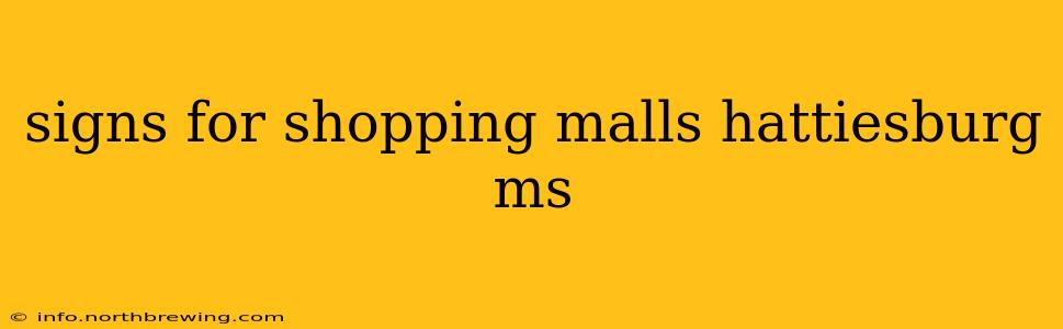 signs for shopping malls hattiesburg ms