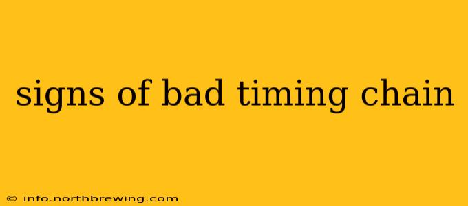 signs of bad timing chain