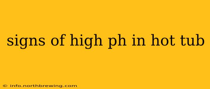 signs of high ph in hot tub