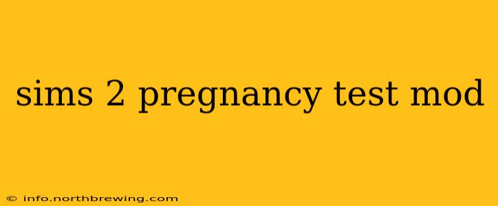 sims 2 pregnancy test mod