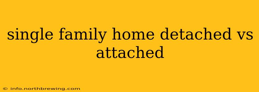 single family home detached vs attached