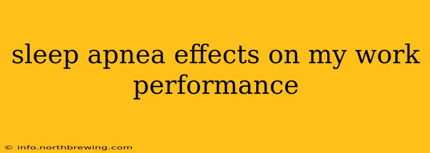 sleep apnea effects on my work performance