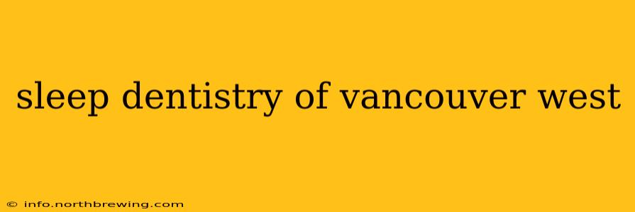 sleep dentistry of vancouver west