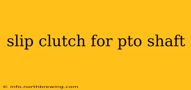 slip clutch for pto shaft
