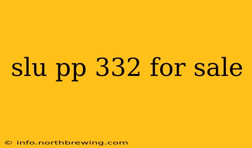 slu pp 332 for sale