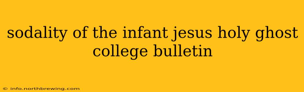 sodality of the infant jesus holy ghost college bulletin