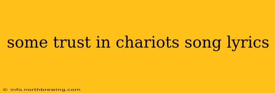 some trust in chariots song lyrics