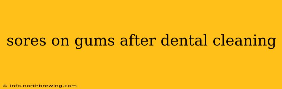 sores on gums after dental cleaning