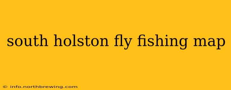 south holston fly fishing map