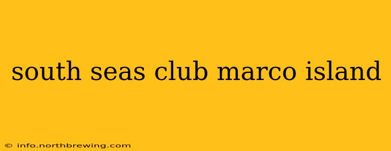 south seas club marco island