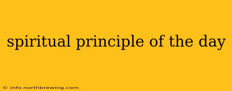 spiritual principle of the day