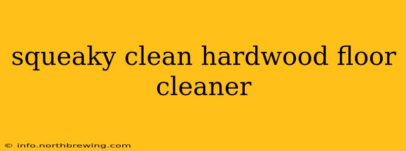 squeaky clean hardwood floor cleaner