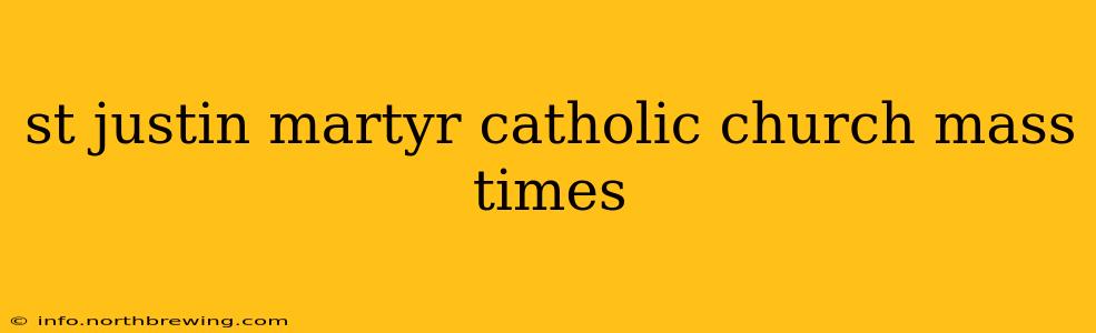st justin martyr catholic church mass times