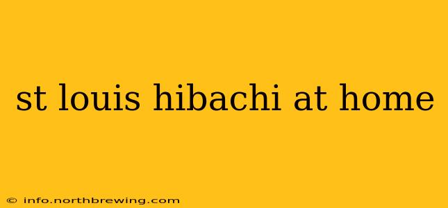 st louis hibachi at home