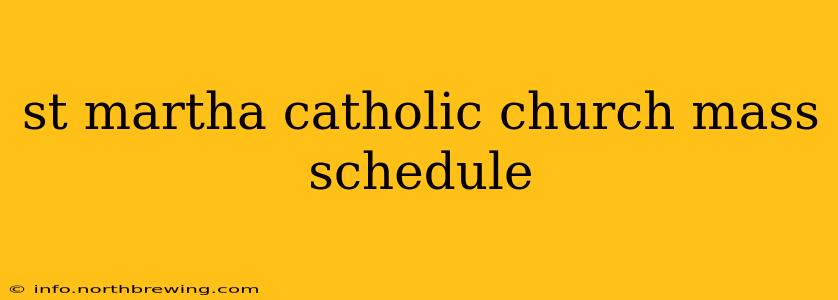 st martha catholic church mass schedule
