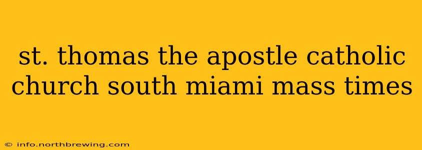 st. thomas the apostle catholic church south miami mass times
