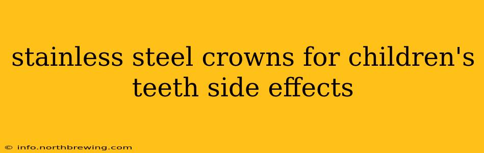 stainless steel crowns for children's teeth side effects