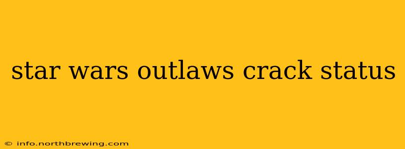 star wars outlaws crack status