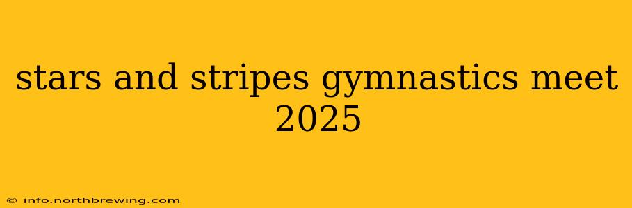 stars and stripes gymnastics meet 2025