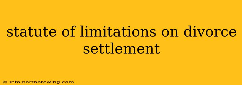 statute of limitations on divorce settlement