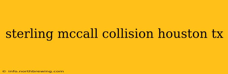 sterling mccall collision houston tx