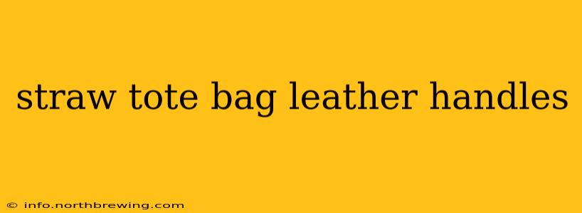 straw tote bag leather handles