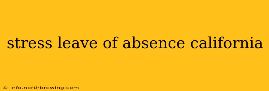 stress leave of absence california