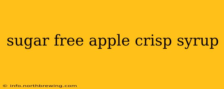 sugar free apple crisp syrup
