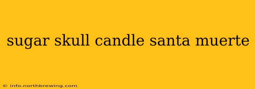 sugar skull candle santa muerte