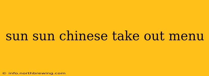 sun sun chinese take out menu