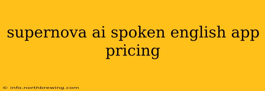 supernova ai spoken english app pricing