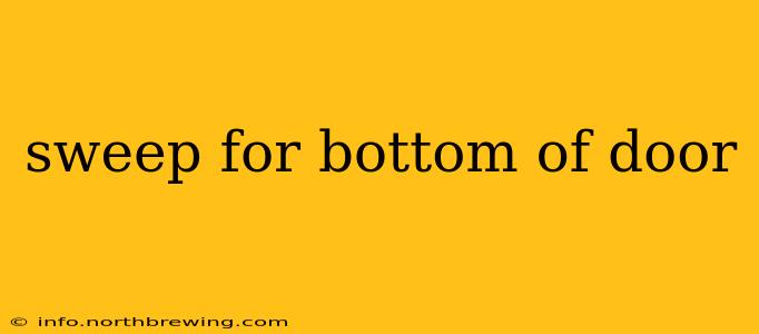sweep for bottom of door