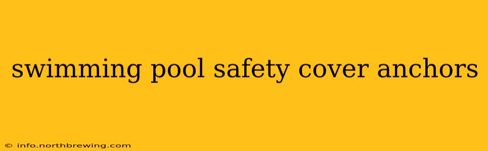 swimming pool safety cover anchors