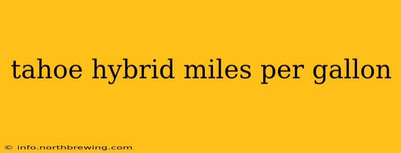 tahoe hybrid miles per gallon