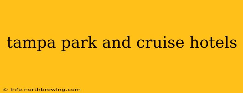 tampa park and cruise hotels