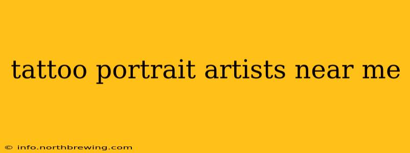 tattoo portrait artists near me