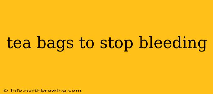 tea bags to stop bleeding