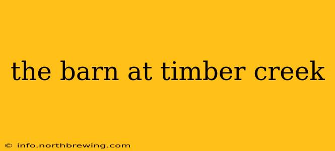 the barn at timber creek