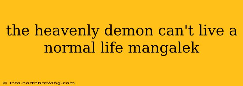 the heavenly demon can't live a normal life mangalek