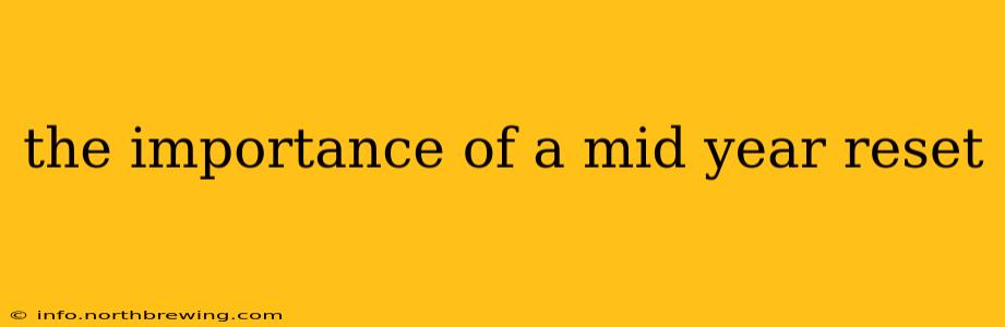 the importance of a mid year reset