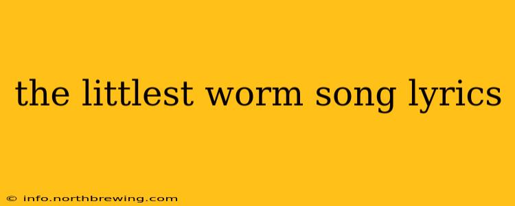 the littlest worm song lyrics