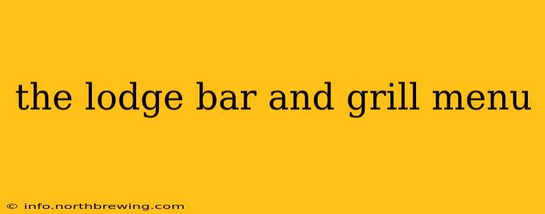the lodge bar and grill menu