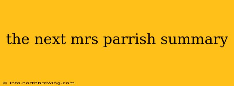 the next mrs parrish summary