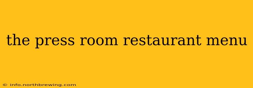 the press room restaurant menu