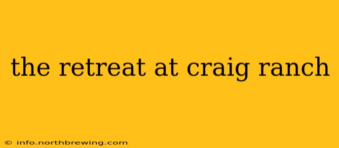 the retreat at craig ranch