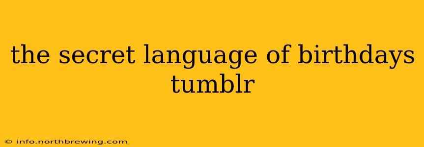 the secret language of birthdays tumblr