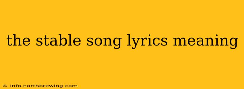 the stable song lyrics meaning