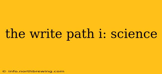 the write path i: science