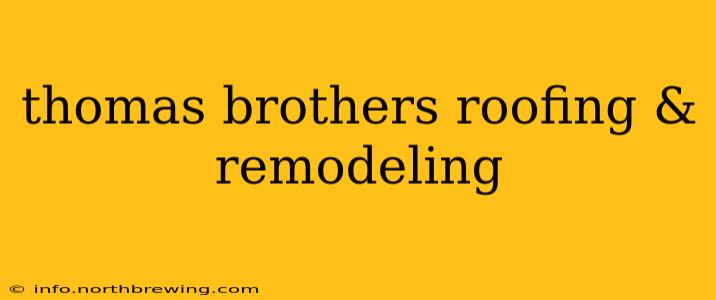thomas brothers roofing & remodeling